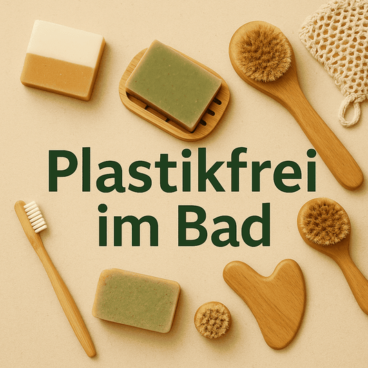 Plastikfrei im Badezimmer